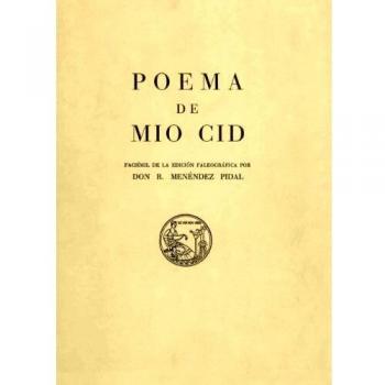 Poema del mio cid facsimil de la edicion paleografica por don ramon menendez pidal
