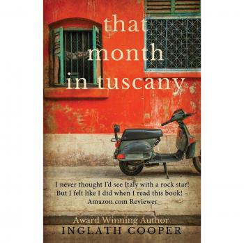 That Month in Tuscany (Paperback) - A Romantic Novel by Inglath Cooper