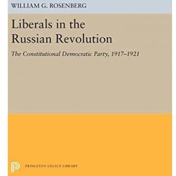 Liberals in the Russian Revolution: The Constitutional Democratic Party, 1917-1921: 5503