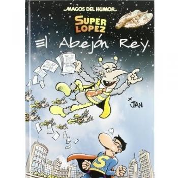 Superlópez. El Abejón Rey - JAN (SEUD.JUAN LOPEZ FERNANDEZ)