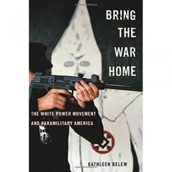 Bring the War Home: The White Power Movement and Paramilitary America
