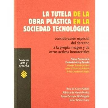 La tutela de la obra plástica en la sociedad tecnológica: Consideración especial del derecho a la propia imagen y de otros activos inmateriales.