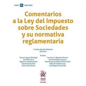 Comentarios a la Ley del Impuesto sobre Sociedades y su normativa reglamentaria