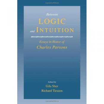 Entre la Lógica y la Intuición: Ensayos en Honor a Charles Parsons - Edición de Cambridge en Rústica