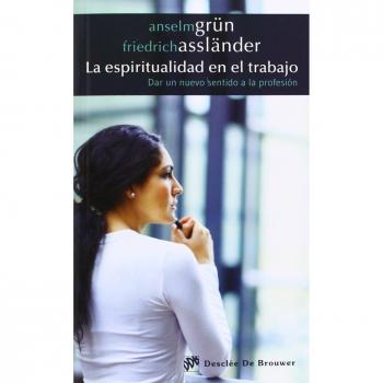 Espiritualidad En El Trabajo - GRÜN, ANSELM/ASSLÄNDER, FRIEDRICH