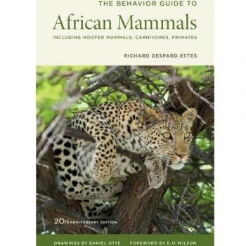 The Behavior Guide to African Mammals: 20th Anniversary Edition: Including Hoofed Mammals, Carnivores, Primates: Including Hoofed Mammals, Carnivores, Primates, 20th Anniversary Edition