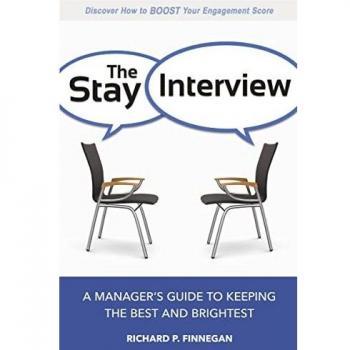 Stay Interview: A Manager's Guide to Keeping the Best and Brightest