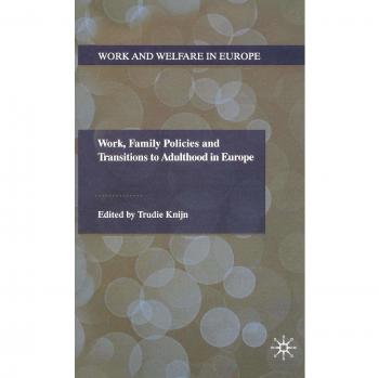 Work, Family Policies and Transitions to Adulthood in Europe