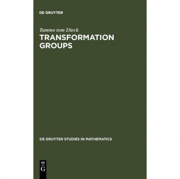 Transformation Groups: Mathematical Foundations and Applications