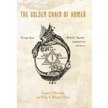 The Golden Chain of Homer: Aurea Catena Homeri