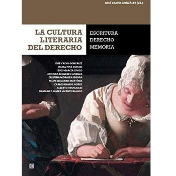 La Cultura literaria Del Derecho: Escritura, Derecho, Memoria