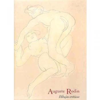 Auguste Rodin: Dibujos Eroticos - Erotic Drawings