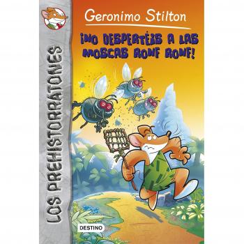 ¡No despertéis a las moscas Ronf Ronf!: Prehistorratones 15 - Geronimo Stilton