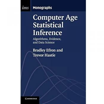 Computer Age Statistical Inference: Algorithms, Evidence, and Data Science: 5
