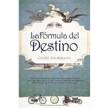 La Fórmula del Destino - ángel Escribano Gómez
