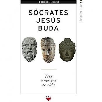 Sócrates, Jesús, Buda: Tres maestros de vida: 138