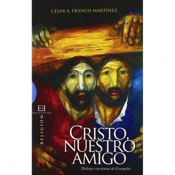 Cristo, nuestro amigo: Diálogo con trama de evangelio