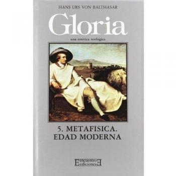 Gloria. Una estética teológica / 5: Metafísica. Edad Moderna