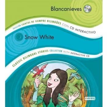 Blancanieves / Snow White: Colección Cuentos de Siempre Bilingües con CD interactivo. Classic Bilingual Stories collection with interactive CD - Equipo Everest