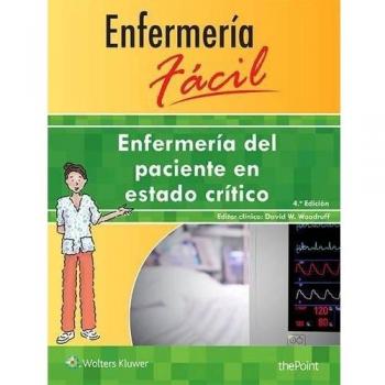 Enfermería fácil. Enfermería del paciente en estado crítico - Lippincott Williams & Wilkins