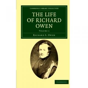 Conjunto de 2 Volúmenes: La Vida de Richard Owen - Edición Revisada con Ensayo (Colección Biblioteca de Cambridge - Zoología)