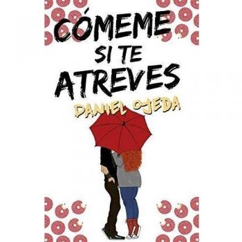Cómeme si te atreves - Daniel Ojeda