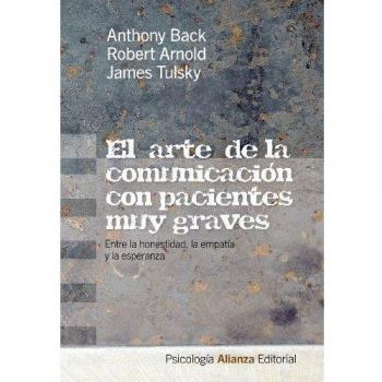 El arte de la comunicación con pacientes muy graves: Entre la honestidad, la empatía y la esperanza
