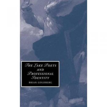 Los Poetas del Lago y la Identidad Profesional (Estudios de Cambridge en el Romanticismo)