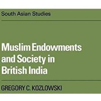 Estudios sobre Donaciones Musulmanas y Sociedad en la India Británica (Cambridge, Estudios del Sur de Asia, Vol. 35)
