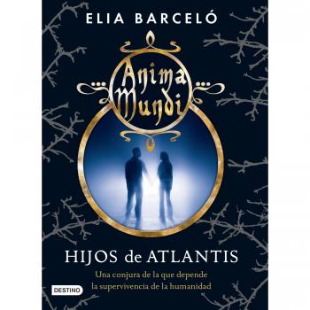 Hijos de Atlantis: Anima mundi 2 - Elia Barceló