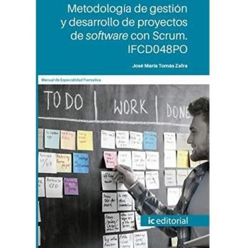 Metodología de gestión y desarrollo de proyectos de software con scrum. IFCD048PO