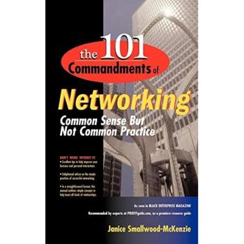 The 101 Commandments of Networking: Essential Guide to Effective Networking Practices by Janice Smallwood-McKenzie