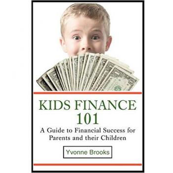 Kids Finance 101: A Comprehensive Guide to Financial Literacy for Children and Parents