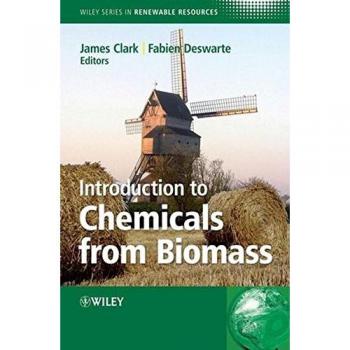 Biomass Chemicals Introduction: Wiley Renewable Resources Series