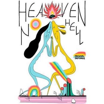Heaven No Hell Graphic Novel by Michael DeForge - Characteristics: Full-color illustrations, hardcover edition, 128 pages, surreal narrative style, explores themes of existence and identity