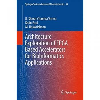 Architecture Exploration of FPGA Based Accelerators for BioInformatics Applications