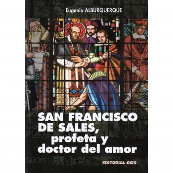 San Francisco de Sales, profeta y doctor del amor. - ALBURQUERQUE FRUTOS EUGENIO