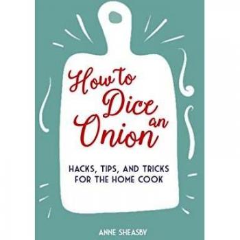 How to Dice an Onion: Hacks, tips, and tricks for the home cook