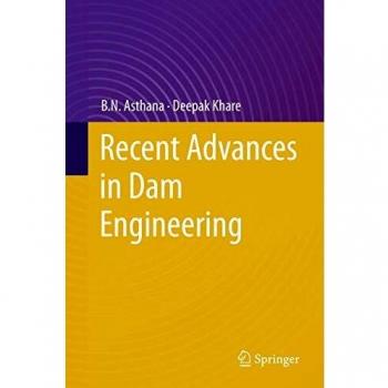 Recent Advances in Dam Engineering