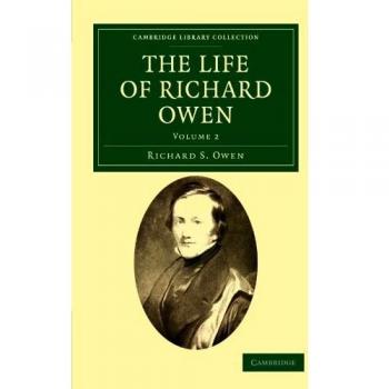 Conjunto de 2 Volúmenes: La Vida de Richard Owen - Edición en Rústica con Revisiones Científicas y Ensayo (Colección Biblioteca de Cambridge - Zoología)