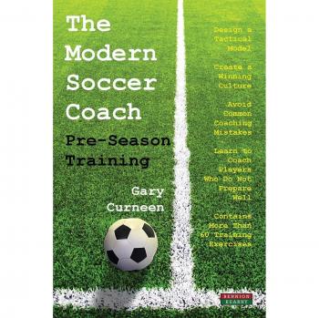 Modern Soccer Coaching: Pre-Season Training Guide by Gary Curneen