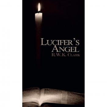 Ángel de Lucifer: La Iglesia de Satanás - Edición Especial de Clark, R W K