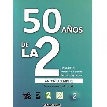 50 Años de La 2 - Antonio Sempere Bernal