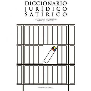Diccionario jurídico satírico: Las palabras del Derecho, definidas del revés: 28