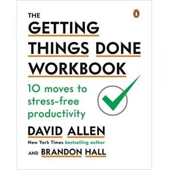 GTD Productivity Workbook: 10 Steps to Stress-Free Efficiency by David Allen