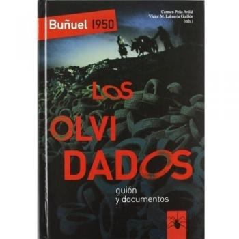 BUÑUEL 1950. LOS OLVIDADOS, GUION Y DOCUMENTOS - Carmen (ed. Lit.) Peña-ardid