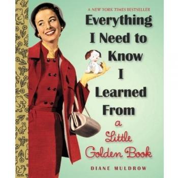 Everything I Need To Know I Learned From a Little Golden Book