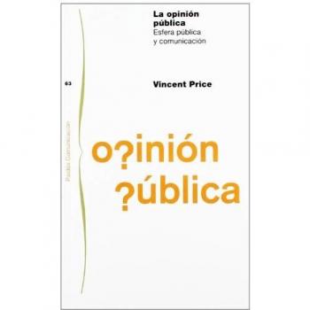 La opinión pública: Esfera pública y comunicación - Price, Vincent