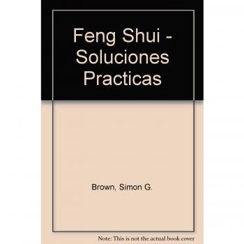 FENG SHUI SOLUCIONES PRACTICAS