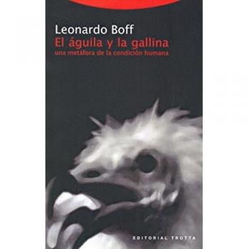 El Águila Y La Gallina. Una Metáfora De La Condición Humana - 3ª Edición